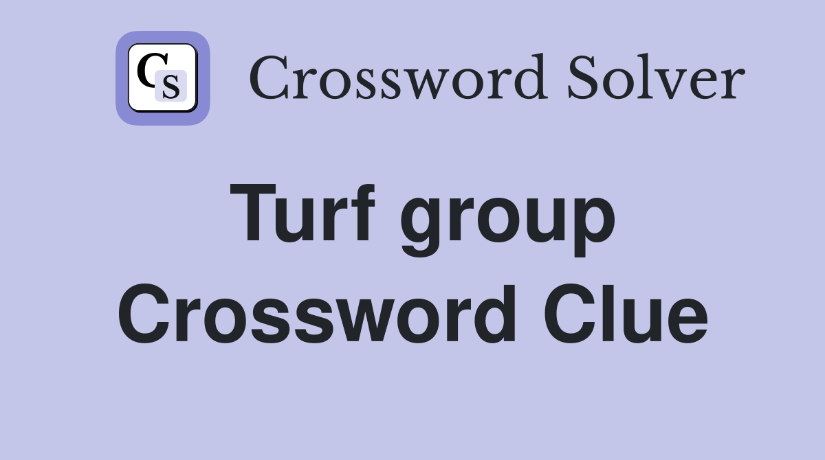 Turf group Crossword Clue