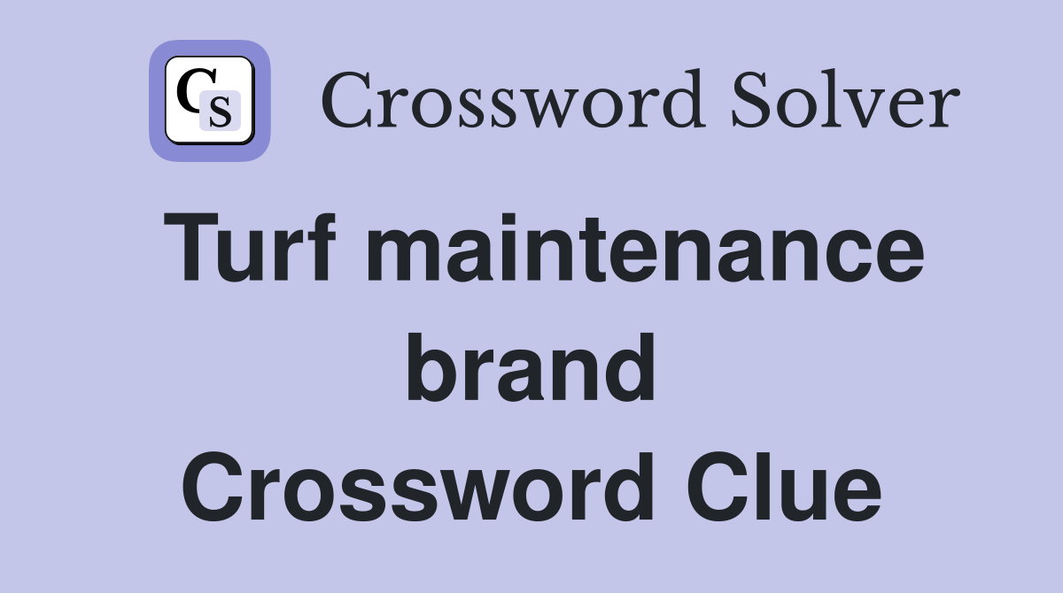 Turf maintenance brand Crossword Clue