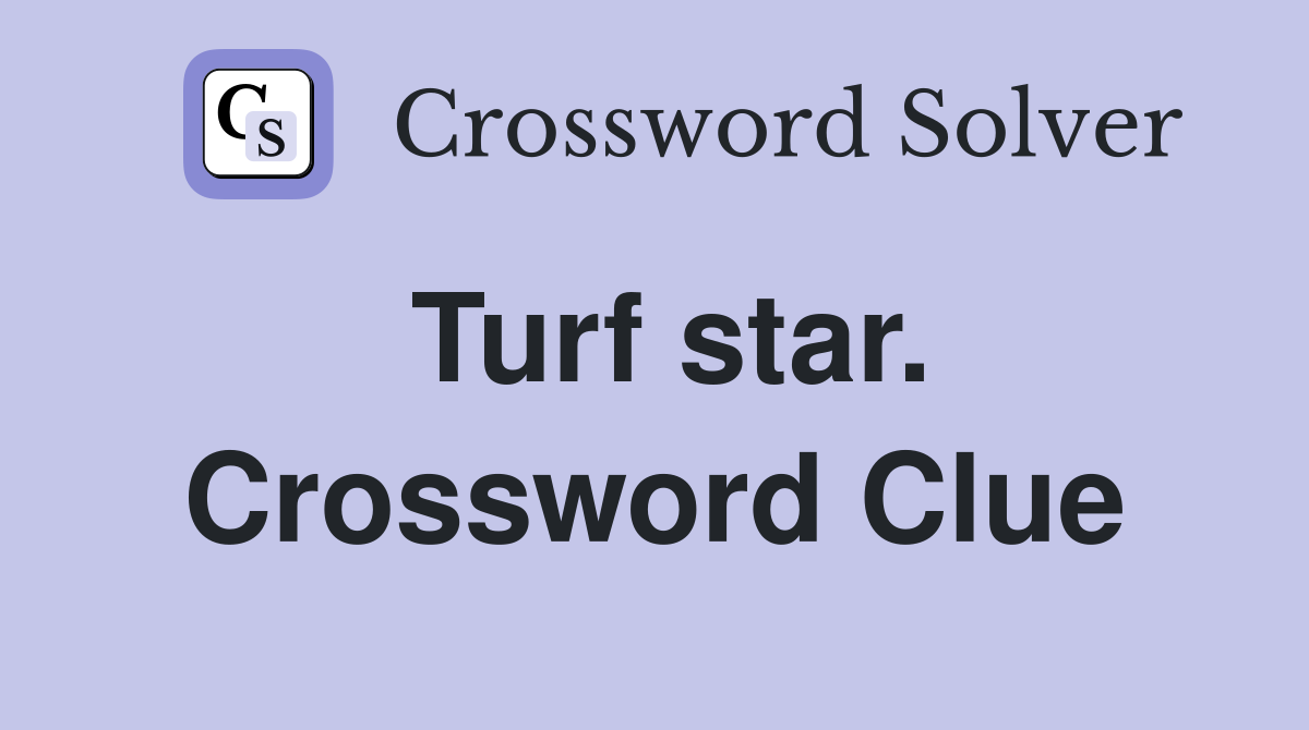 Turf star. Crossword Clue