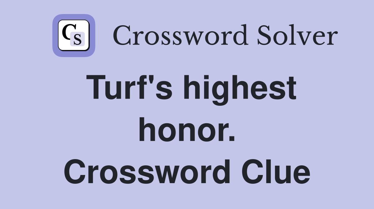 Turf's highest honor. Crossword Clue