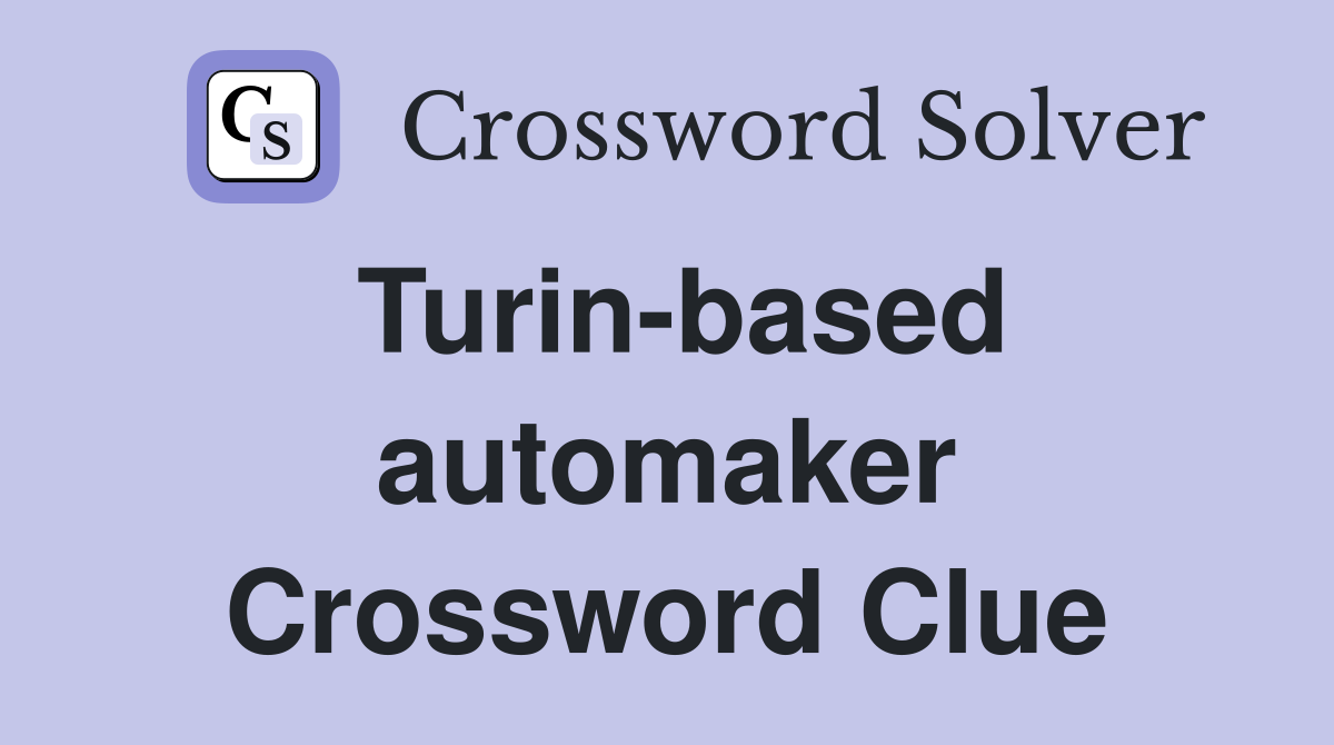 Turin-based automaker Crossword Clue