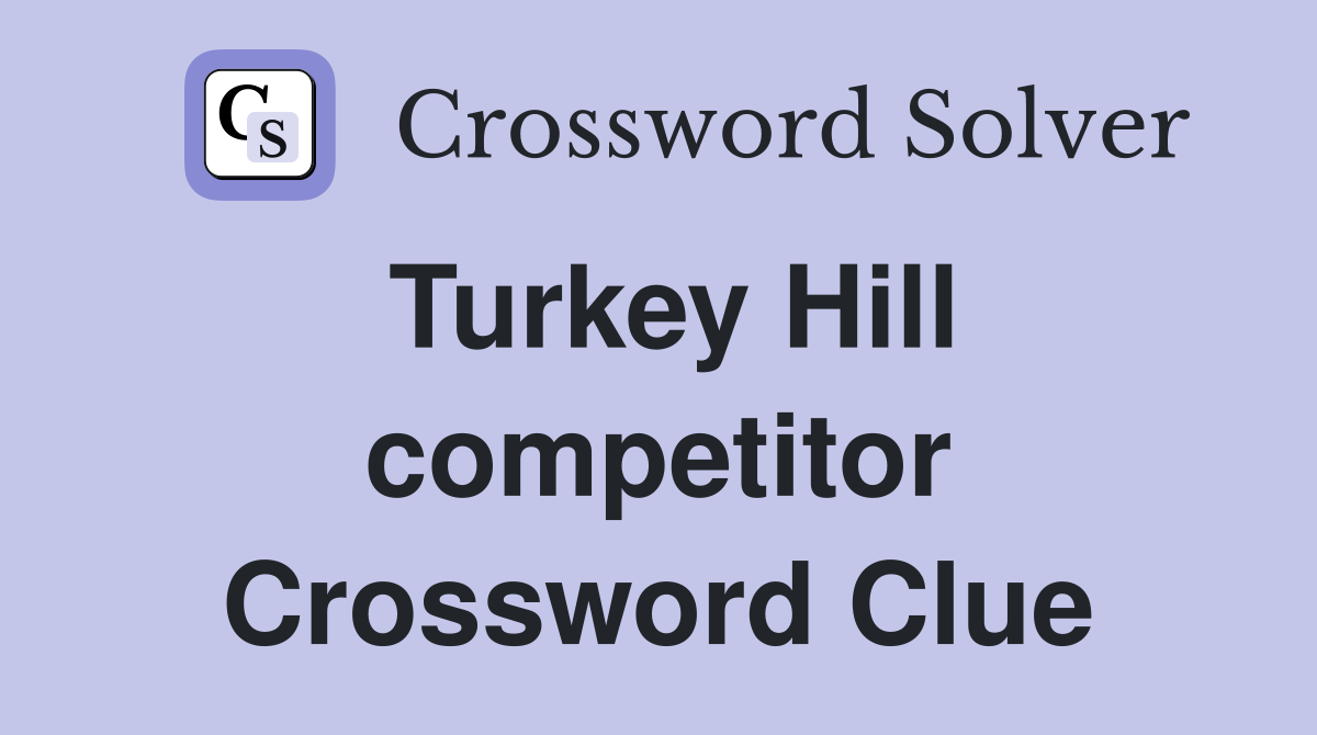 Turkey Hill competitor Crossword Clue