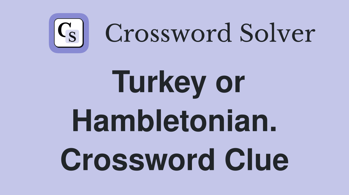 Turkey or Hambletonian. Crossword Clue