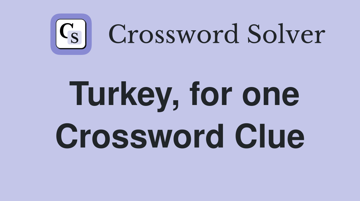 Turkey, for one Crossword Clue
