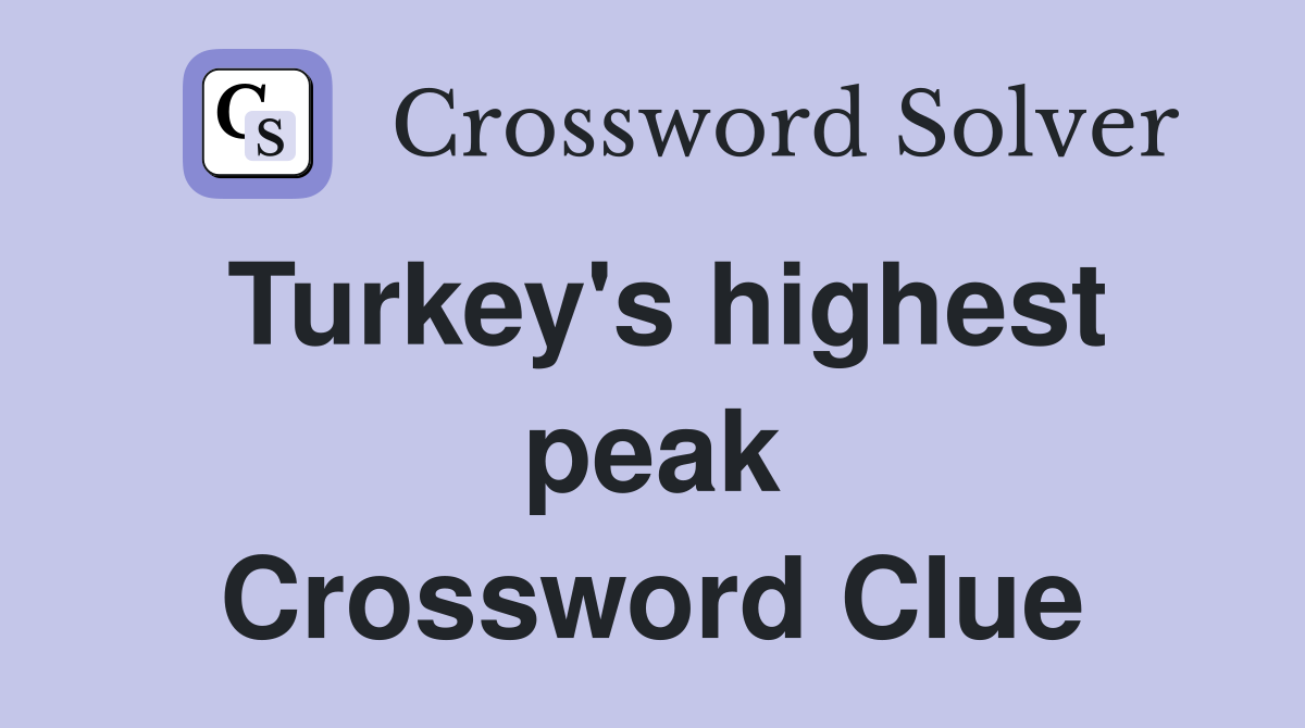 Turkey's highest peak Crossword Clue
