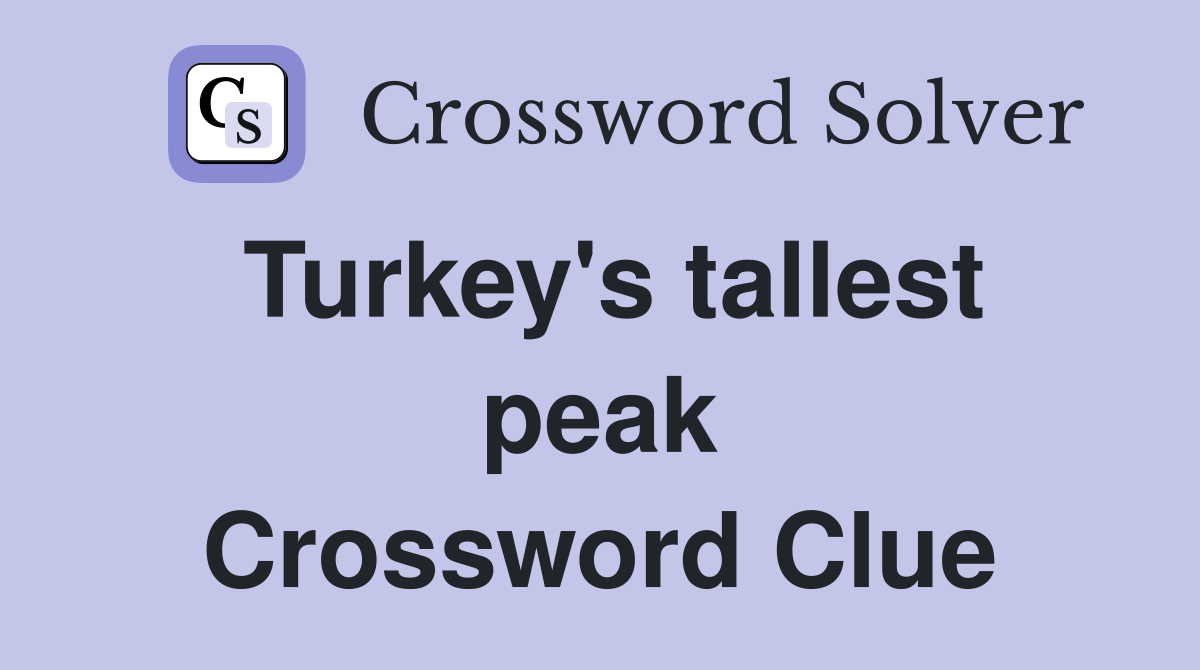 Turkey's tallest peak Crossword Clue