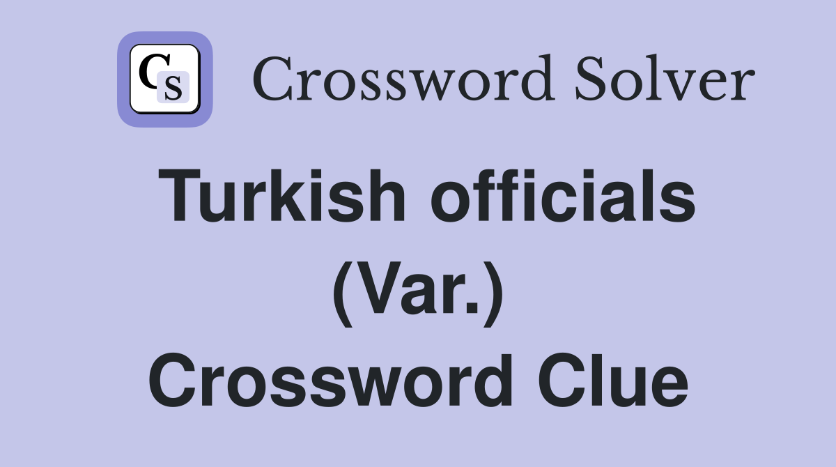 Turkish officials (Var.) Crossword Clue