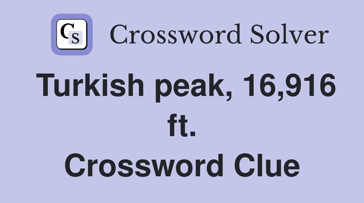 Turkish peak, 16,916 ft. Crossword Clue