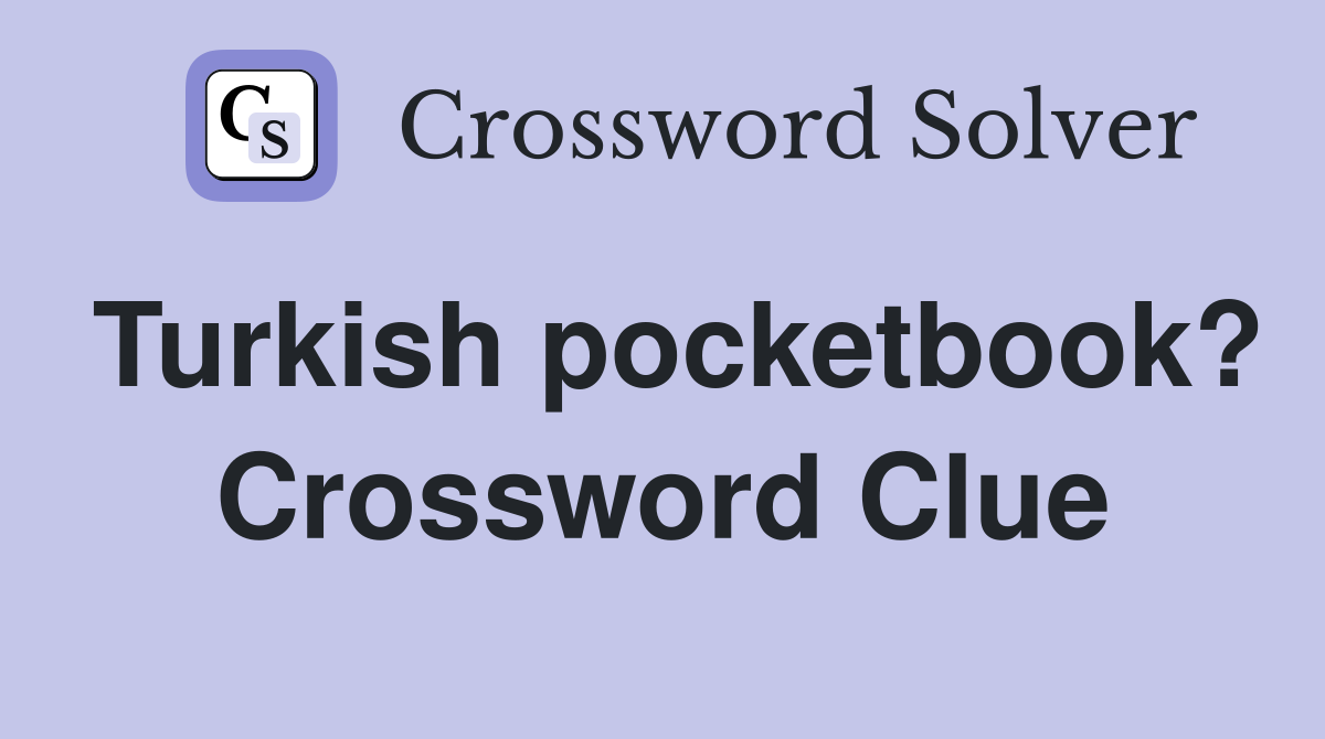 Turkish pocketbook? Crossword Clue