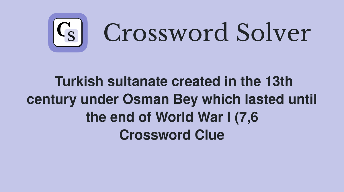 Turkish sultanate created in the 13th century under Osman Bey which Turkish sultanate created in the 13th century under Osman Bey which