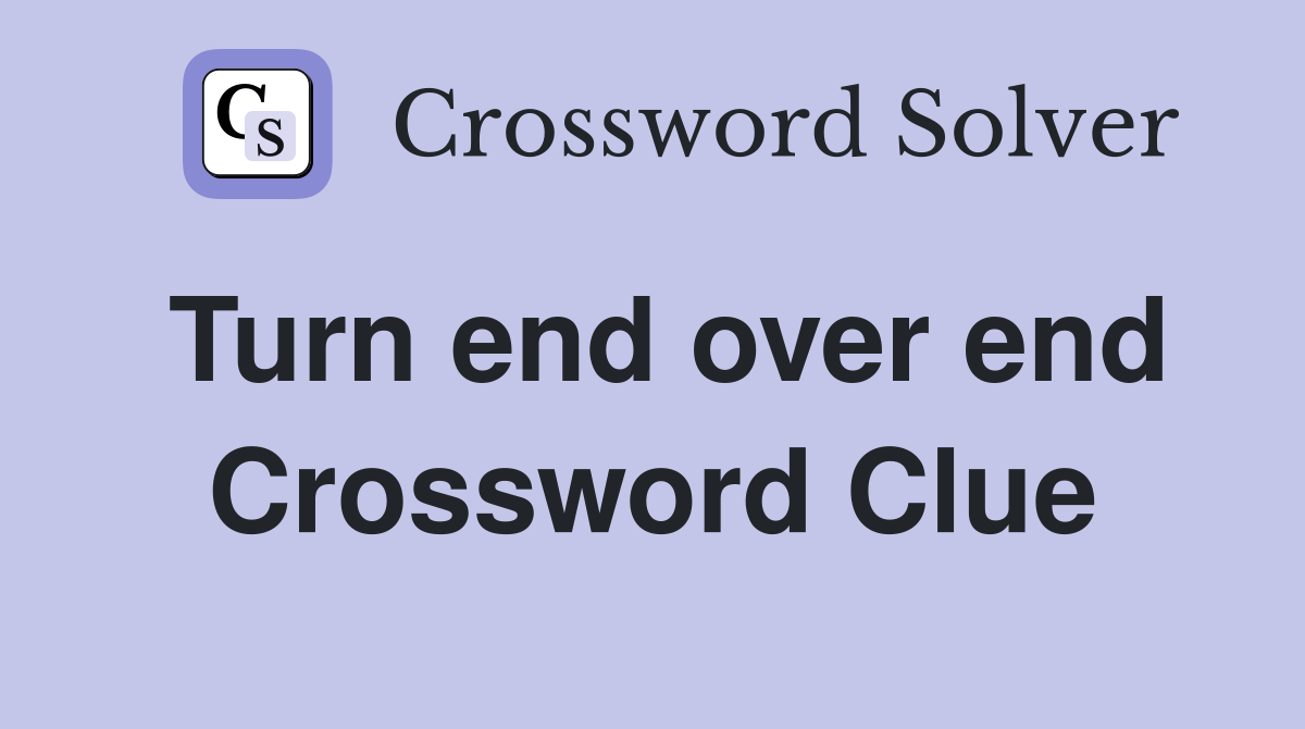 Turn end over end Crossword Clue
