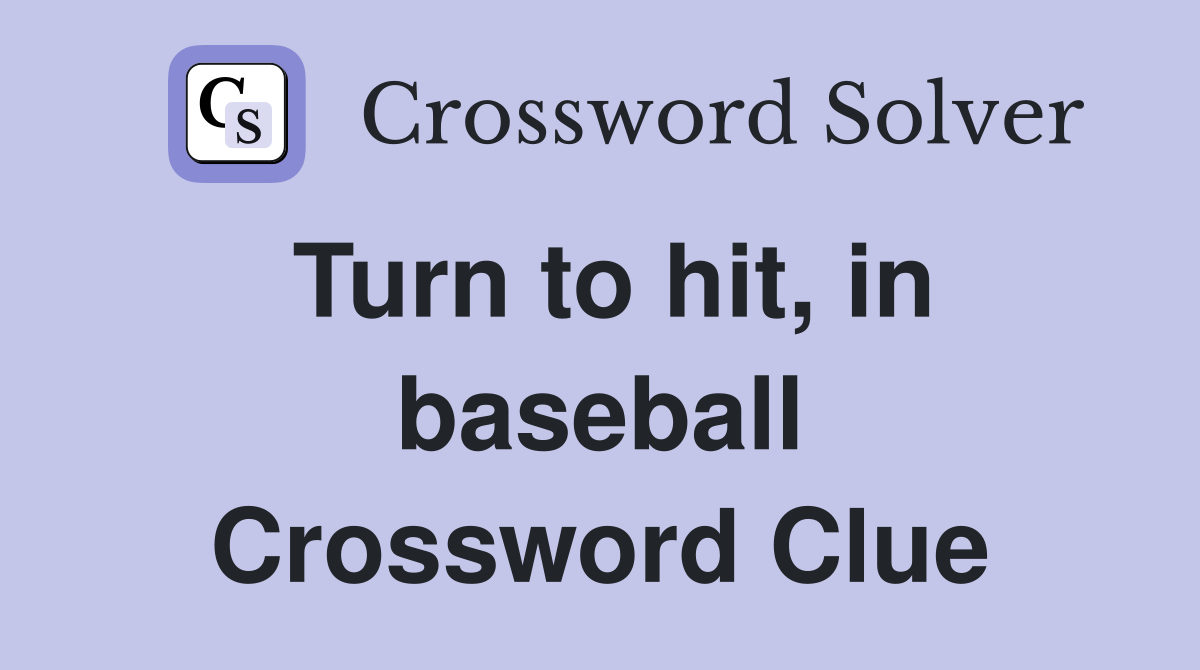 Turn to hit, in baseball Crossword Clue