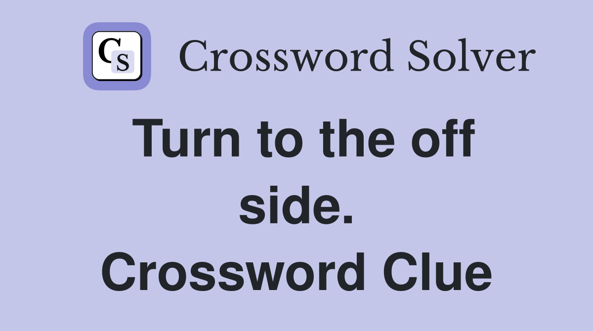 Turn to the off side. Crossword Clue