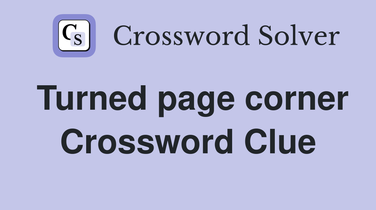 Turned page corner Crossword Clue