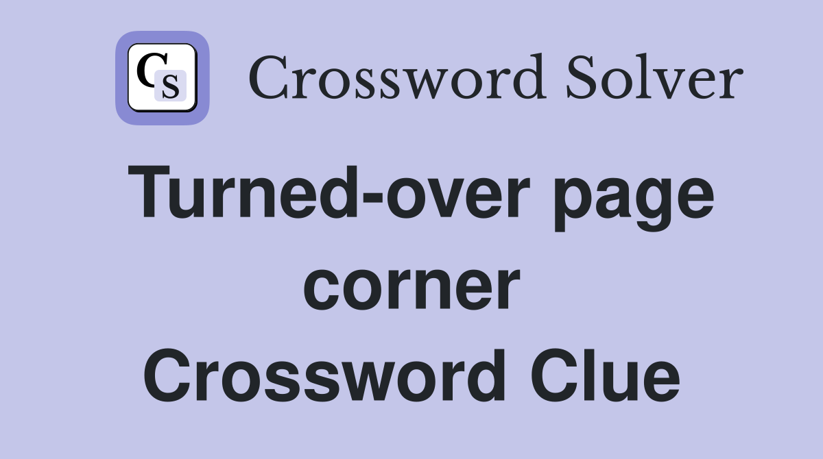 Turned-over page corner Crossword Clue