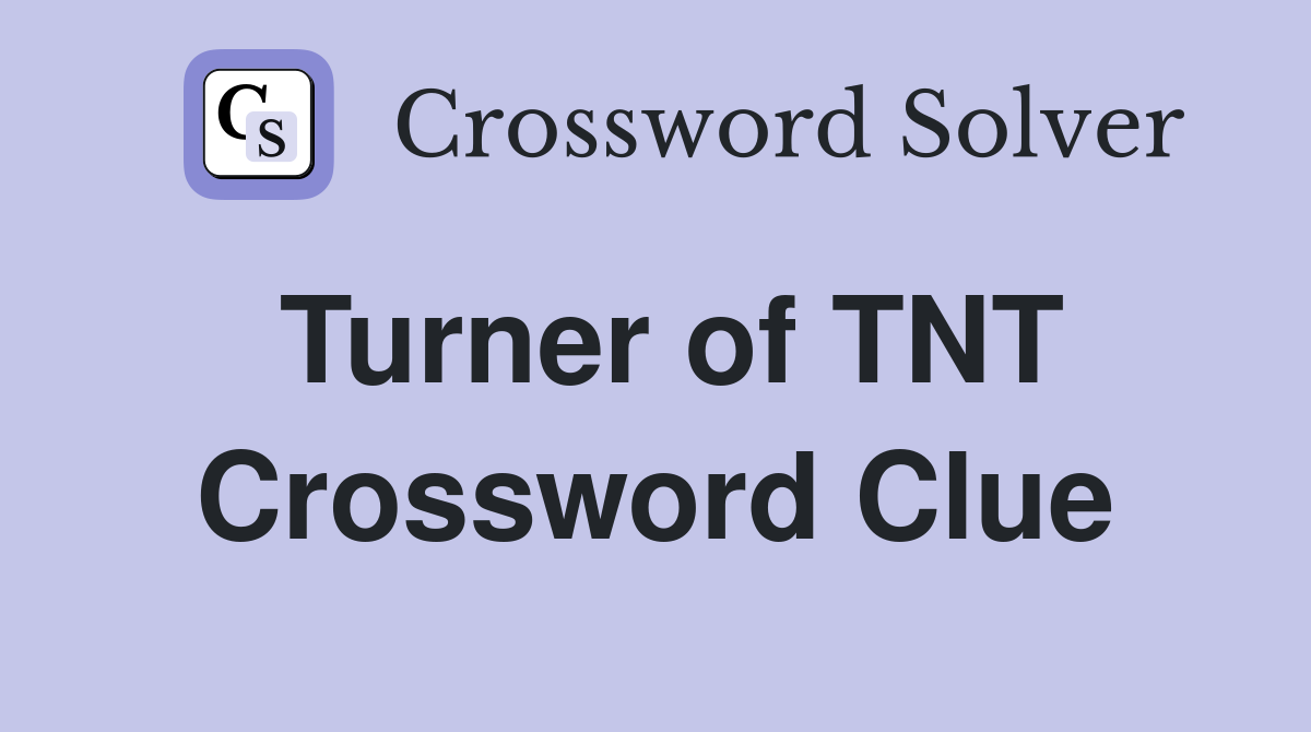 Turner of TNT Crossword Clue