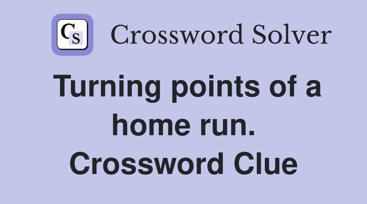 Turning points of a home run. Crossword Clue