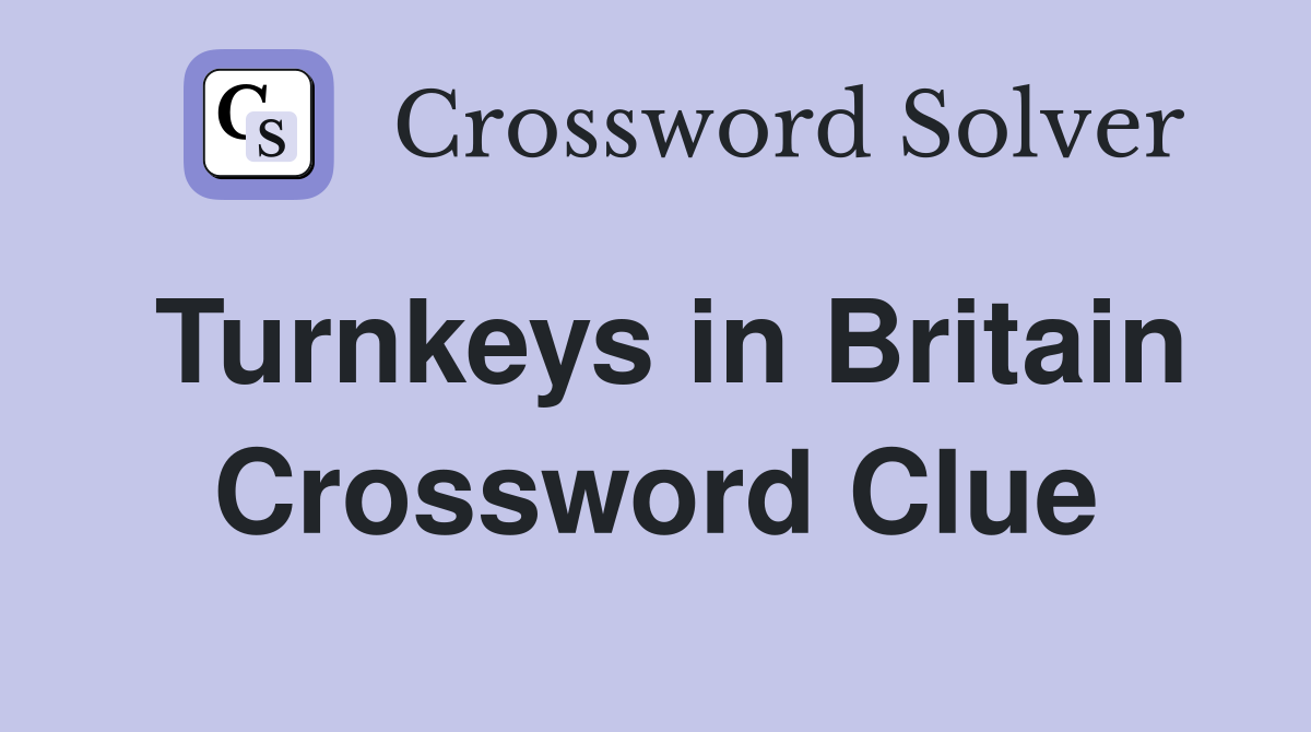 Turnkeys in Britain Crossword Clue