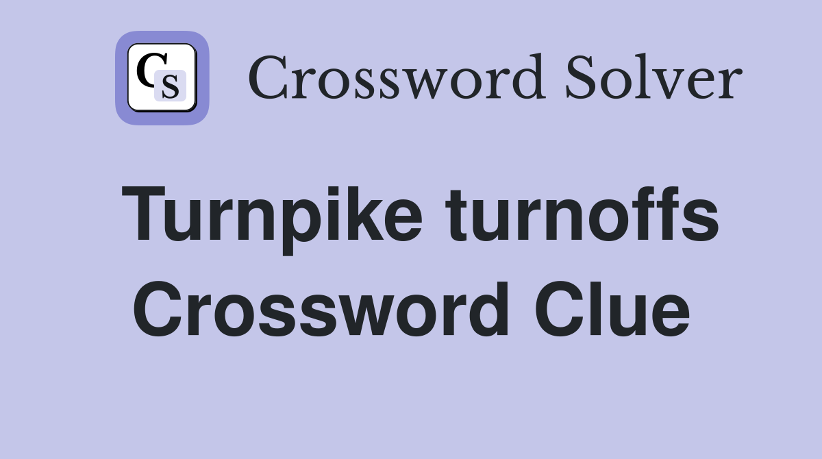 Turnpike turnoffs Crossword Clue