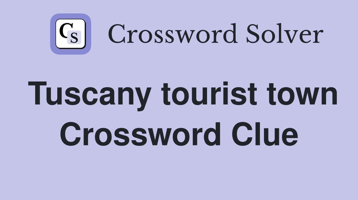 Tuscany tourist town Crossword Clue