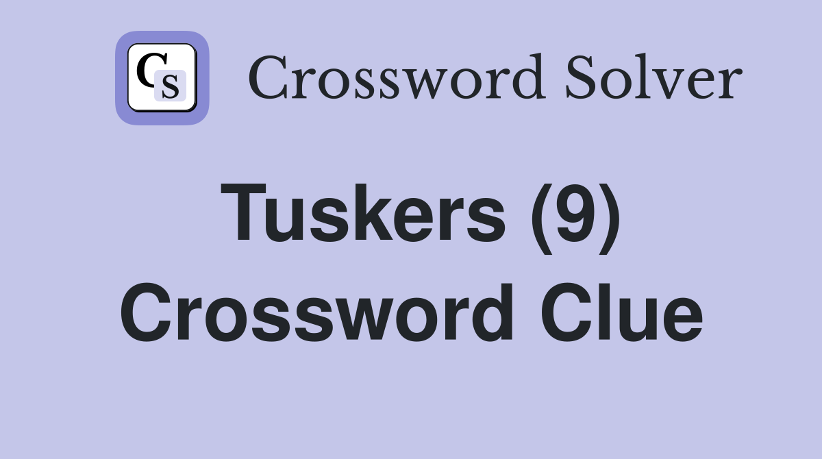 Tuskers (9) Crossword Clue