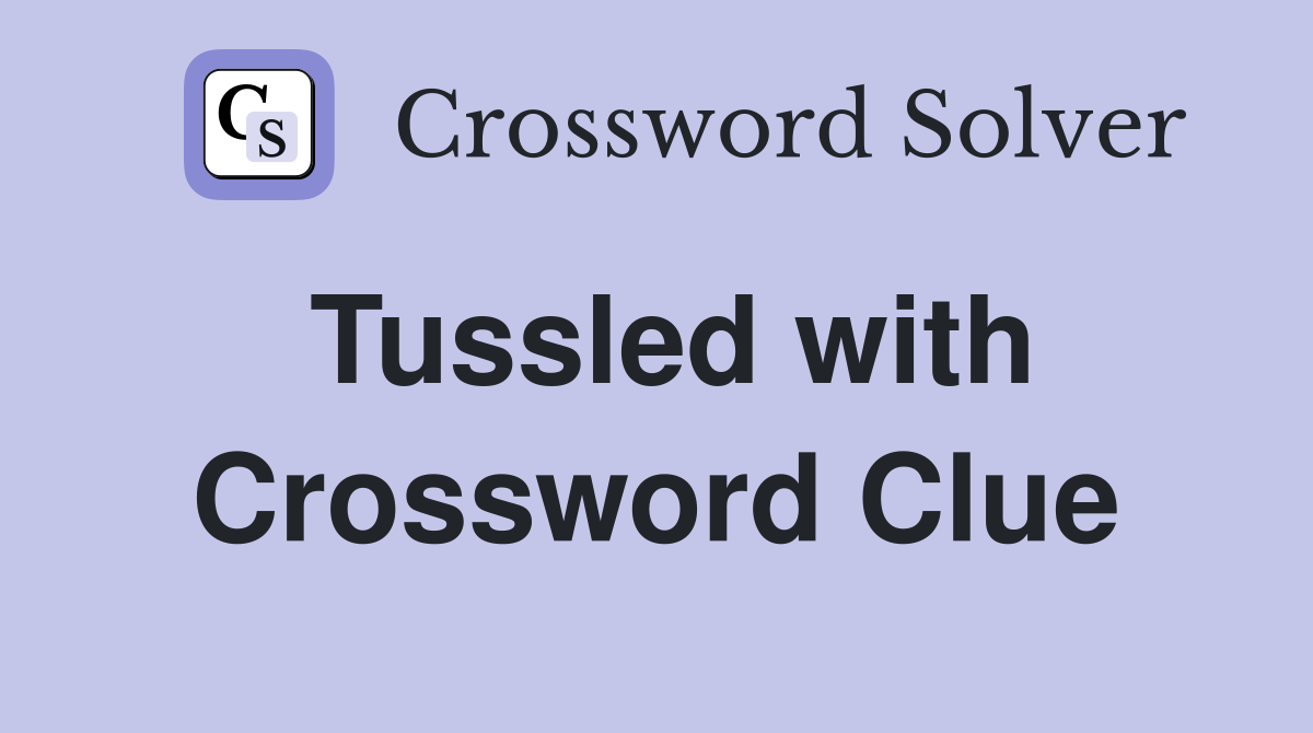 Tussled with Crossword Clue