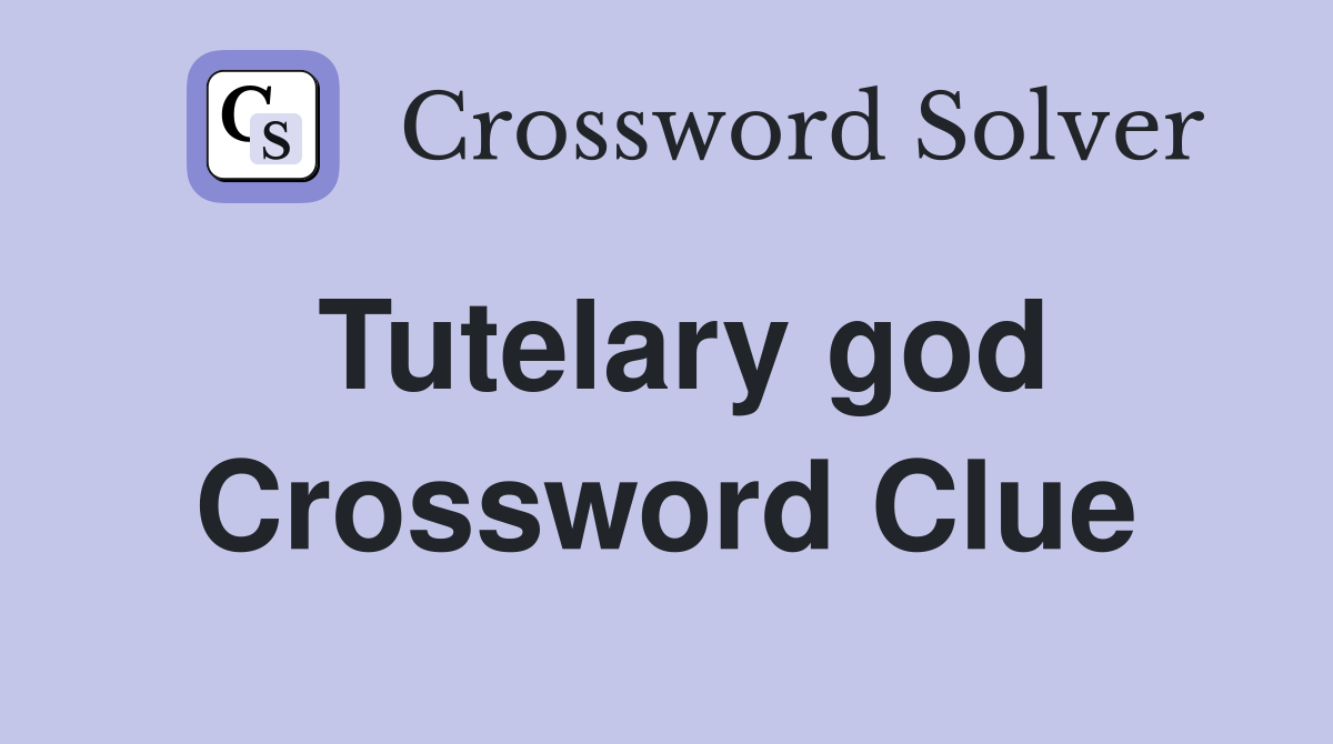 Tutelary god Crossword Clue