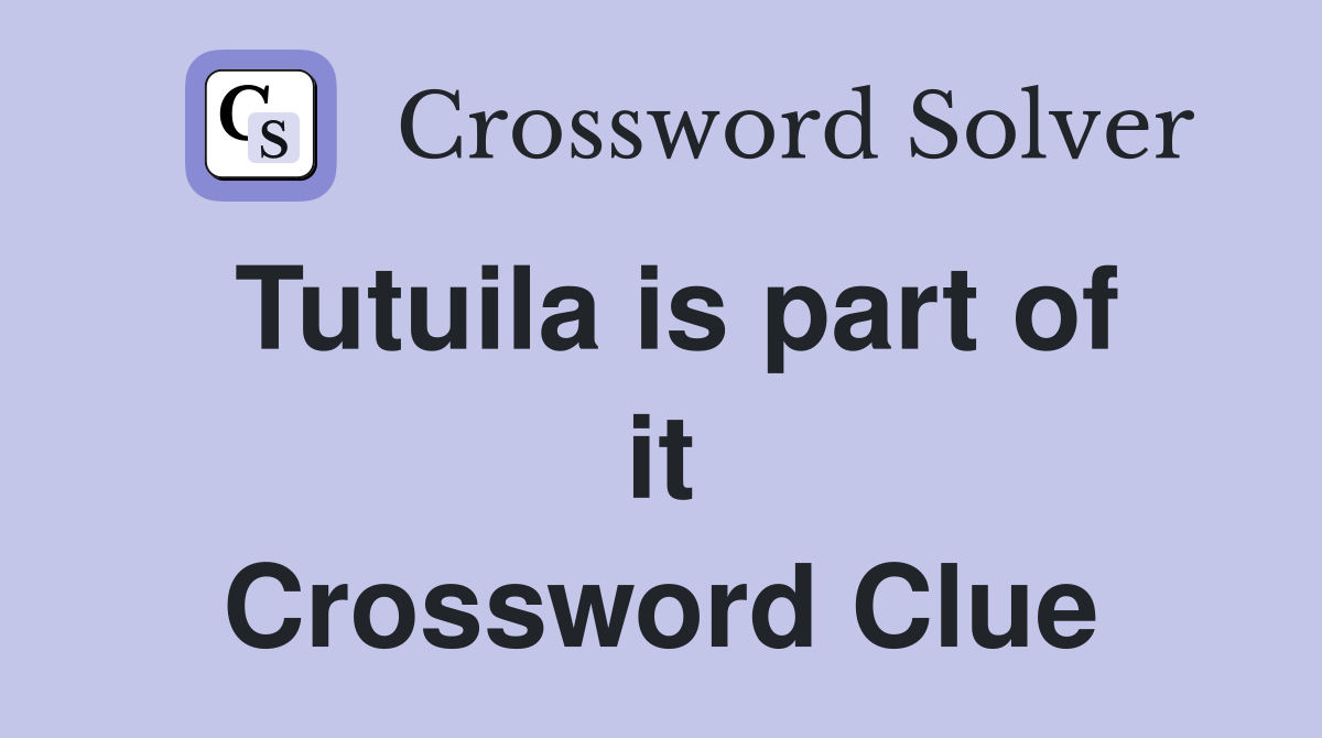 Tutuila is part of it Crossword Clue