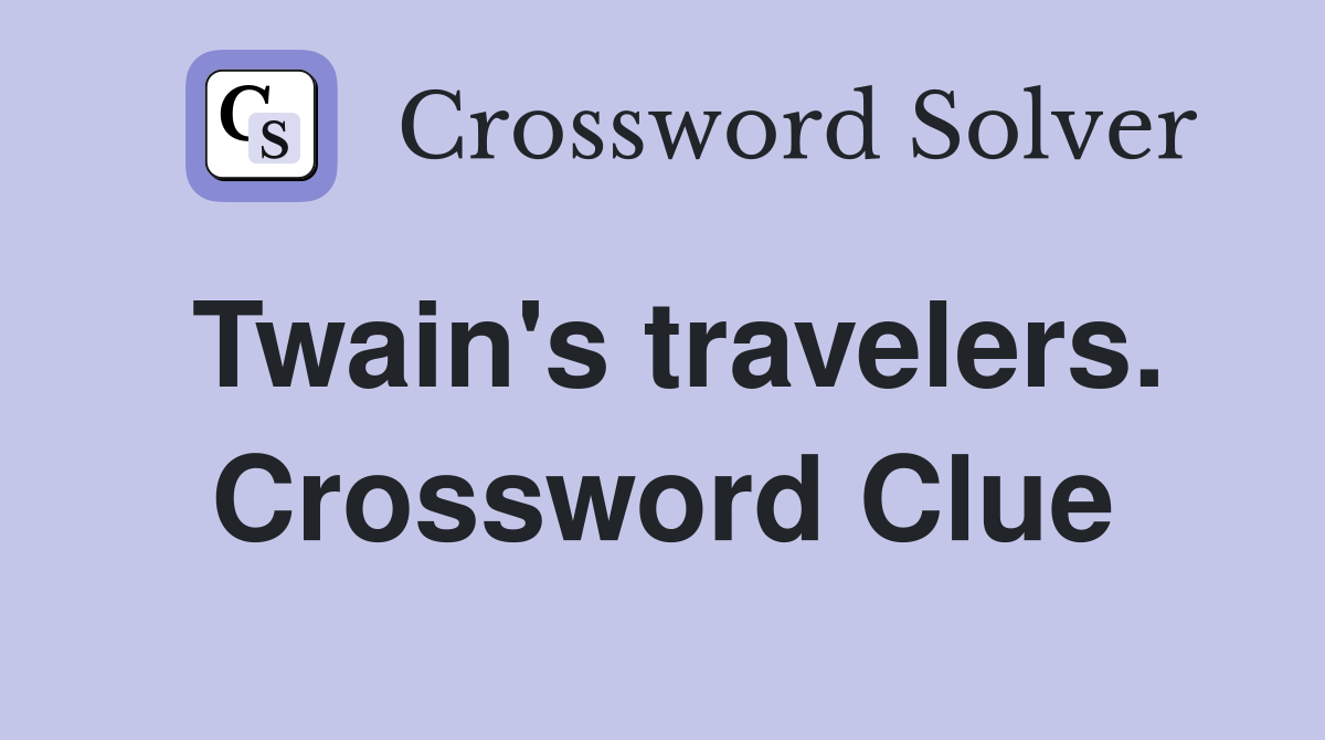 Twain's travelers. Crossword Clue