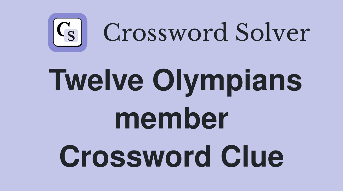 Twelve Olympians member Crossword Clue