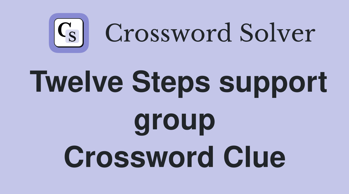 Twelve Steps support group Crossword Clue