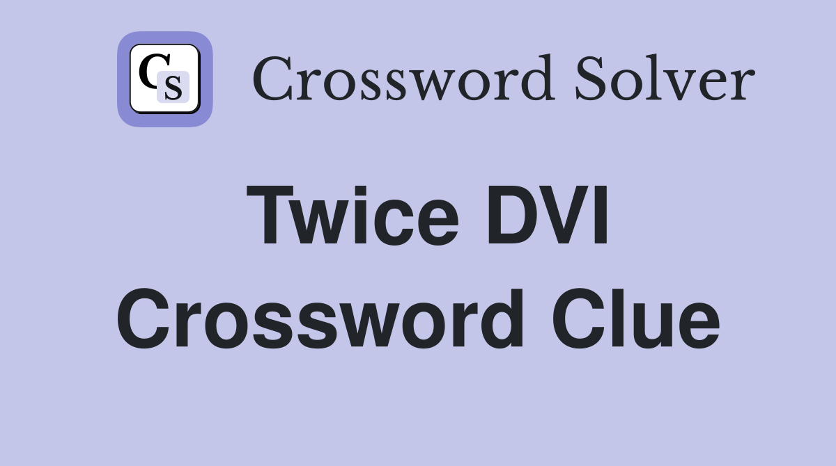 Twice DVI Crossword Clue