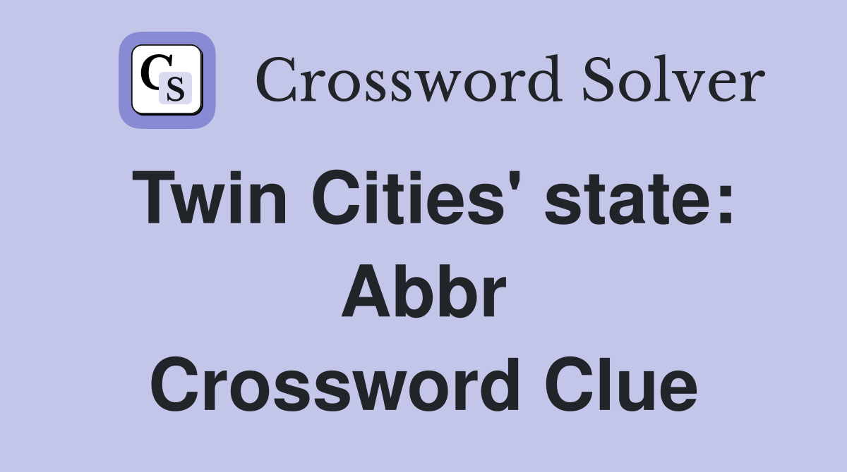 Twin Cities' state: Abbr Crossword Clue