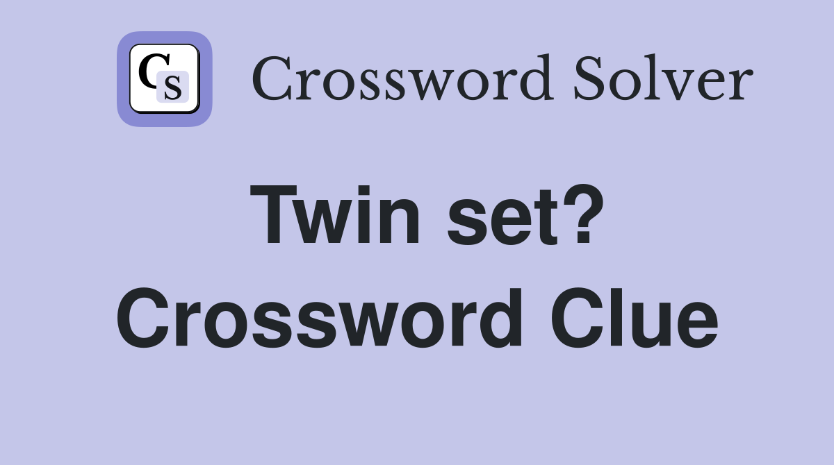 Twin set? Crossword Clue