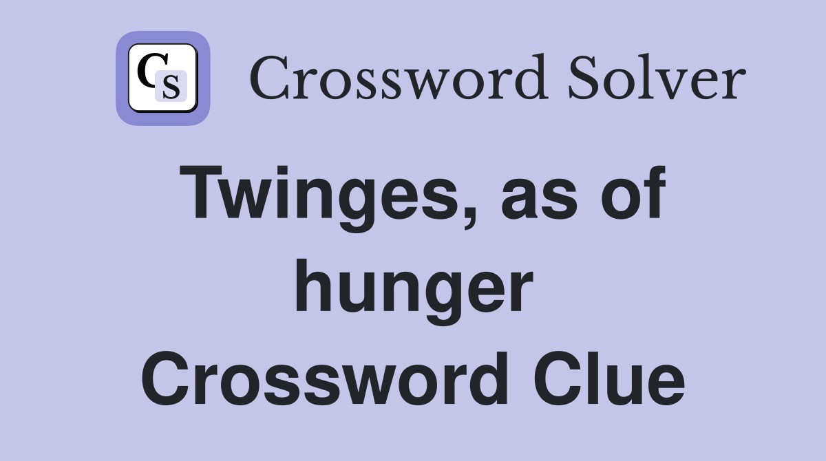 Twinges, as of hunger Crossword Clue