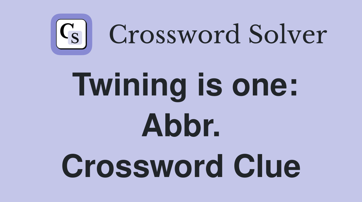 Twining is one: Abbr. Crossword Clue