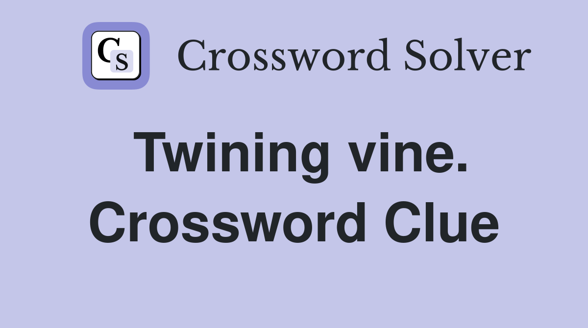 Twining vine. Crossword Clue
