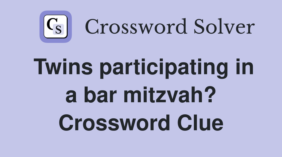 Twins participating in a bar mitzvah? Crossword Clue