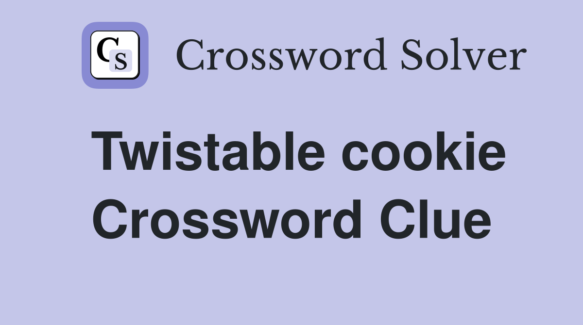 Twistable cookie Crossword Clue