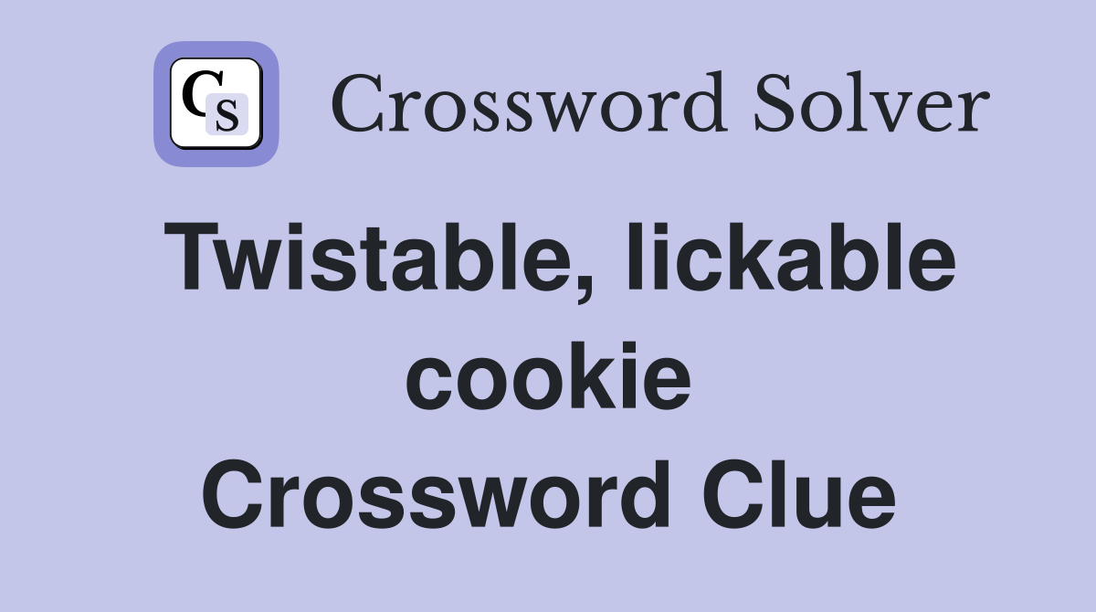 Twistable, lickable cookie Crossword Clue