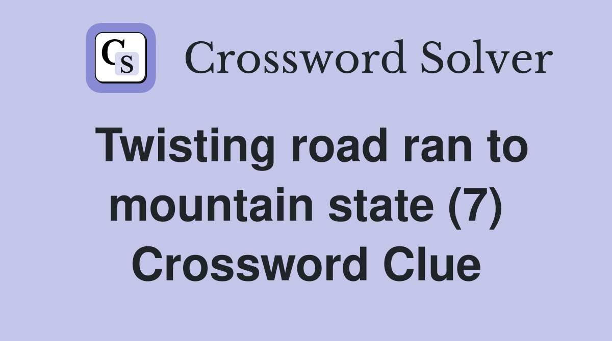 Twisting road ran to mountain state (7) Crossword Clue