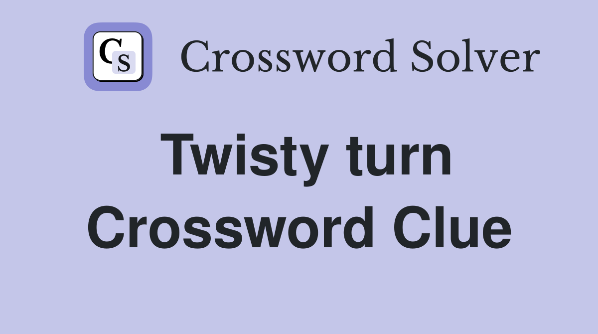 Twisty turn Crossword Clue