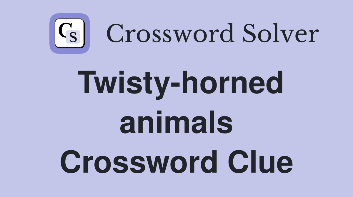 Twisty-horned animals Crossword Clue