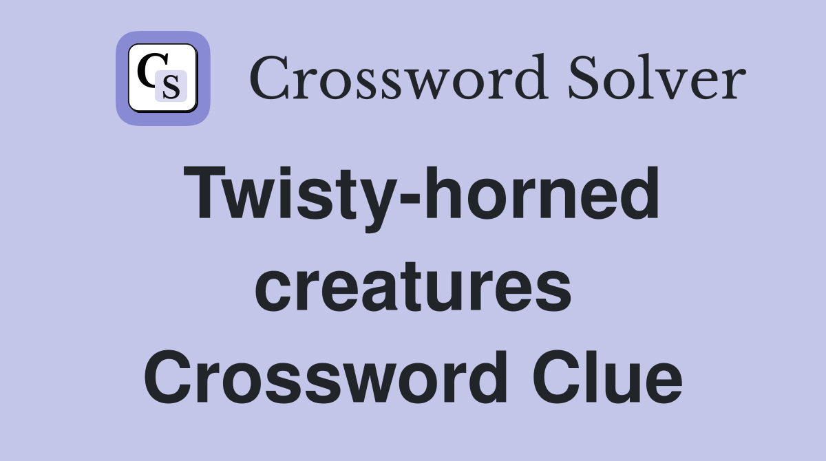 Twisty-horned creatures Crossword Clue