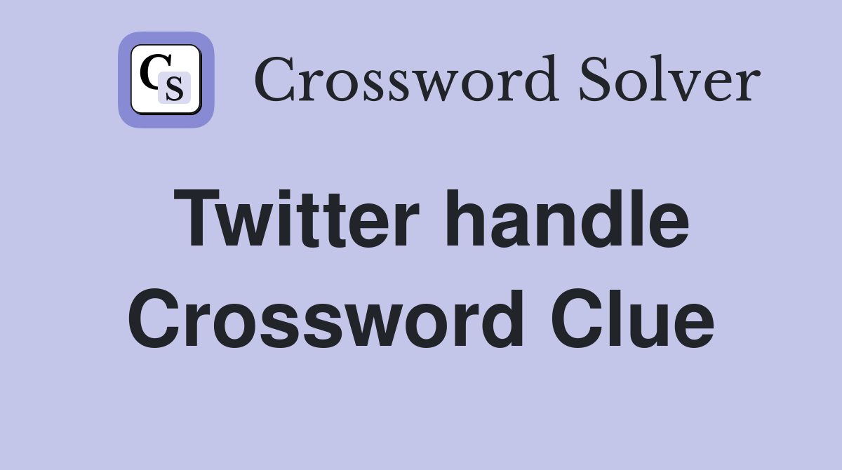 Twitter handle Crossword Clue