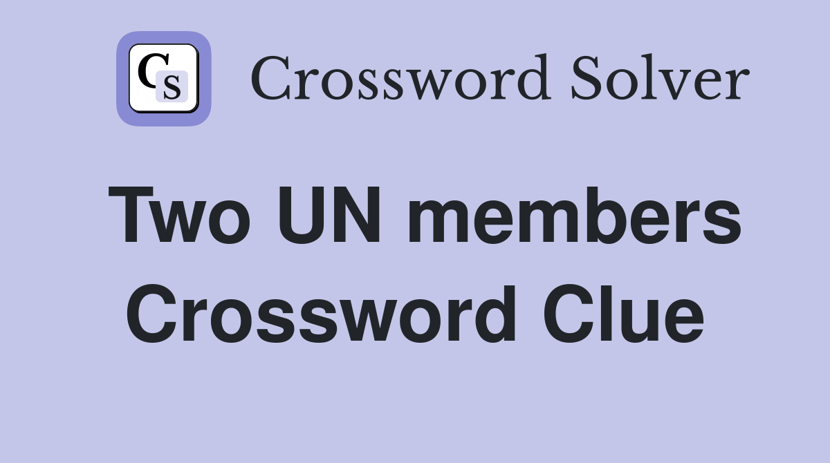 Two UN members Crossword Clue
