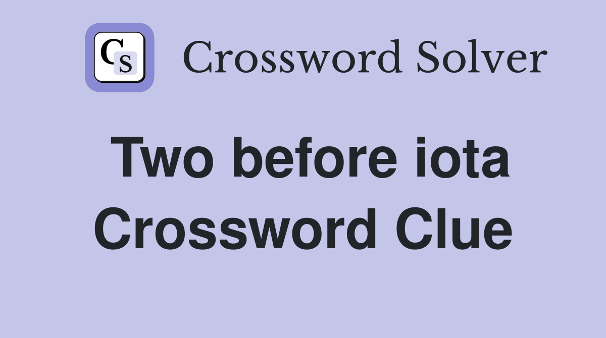 Two before iota Crossword Clue