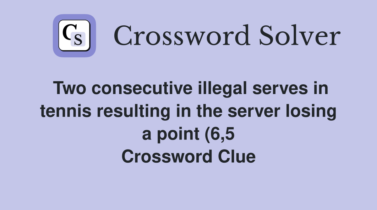 Two consecutive illegal serves in tennis resulting in the server losing Two consecutive illegal serves in tennis resulting in the server losing