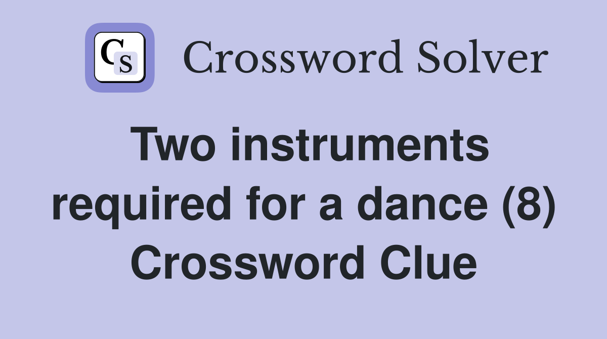 Two instruments required for a dance (8) Crossword Clue