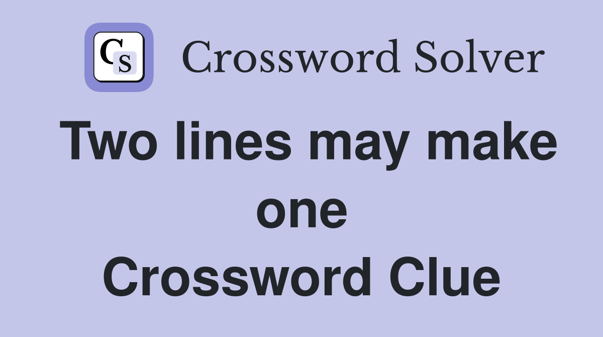 Two lines may make one Crossword Clue